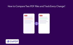 How to Compare Two PDF Files and Track Every Change?